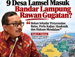 9 Desa Lamsel Masuk Bandar Lampung Rawan Gugatan?